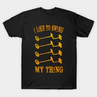 Detectorists I Like To Swing My Thing - Eye Voodoo Vintage Edition T-Shirt